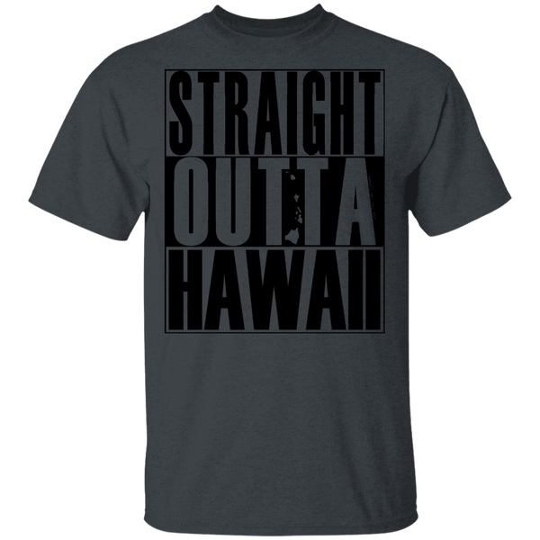 Straight Outta Hawaii(black ink) T-Shirt