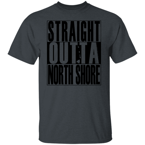 Straight Outta North Shore (black ink) T-Shirt